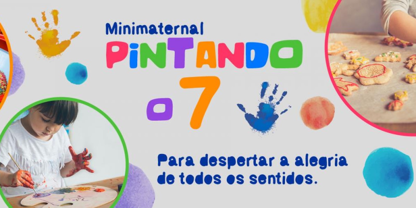 Projeto sensorial, “PINTANDO O 7” – Desenvolvendo diferentes atividades educativas com a turma do Minimaternal
